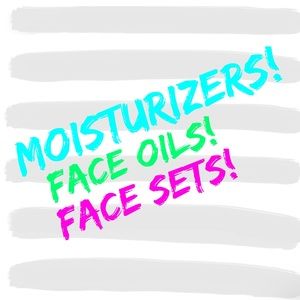 Moisturizers! Face Oils! Sets!